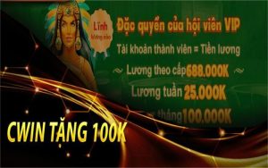 Chương trình khuyến mãi Cwin tặng 100K là gì?