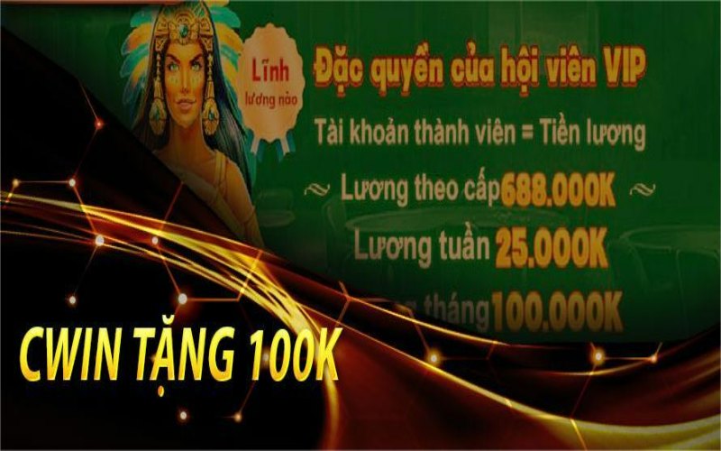 Chương trình khuyến mãi Cwin tặng 100K là gì?